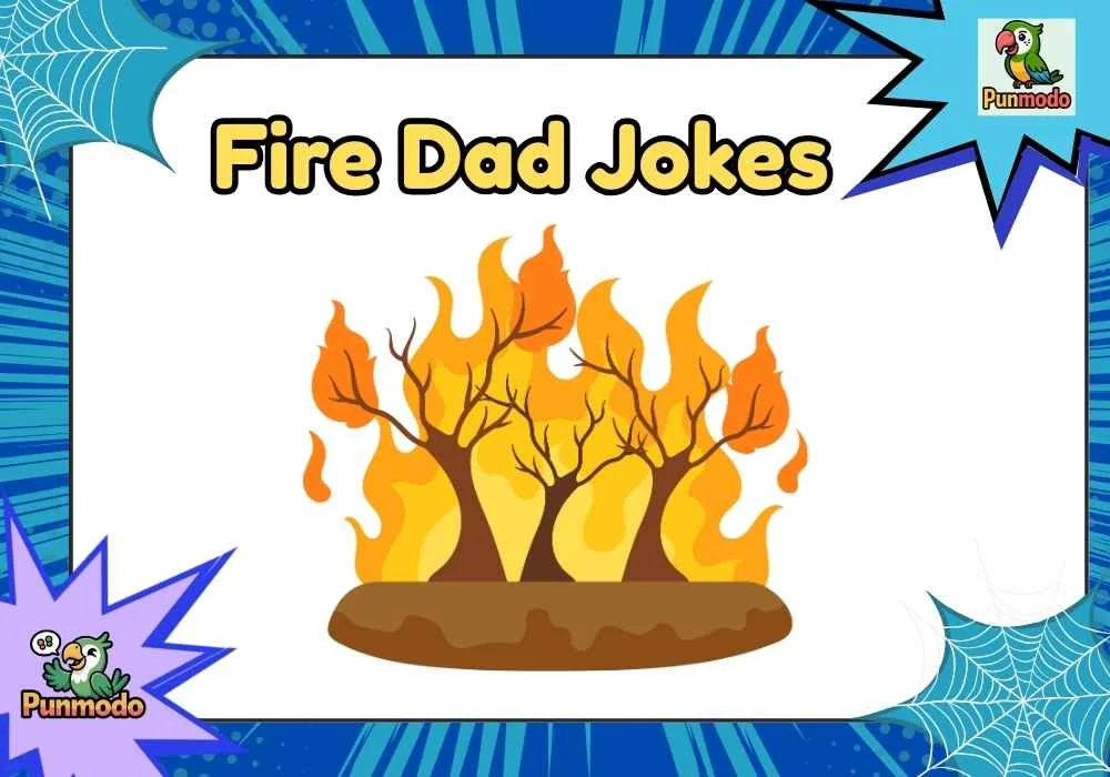 Fire Dad Jokes