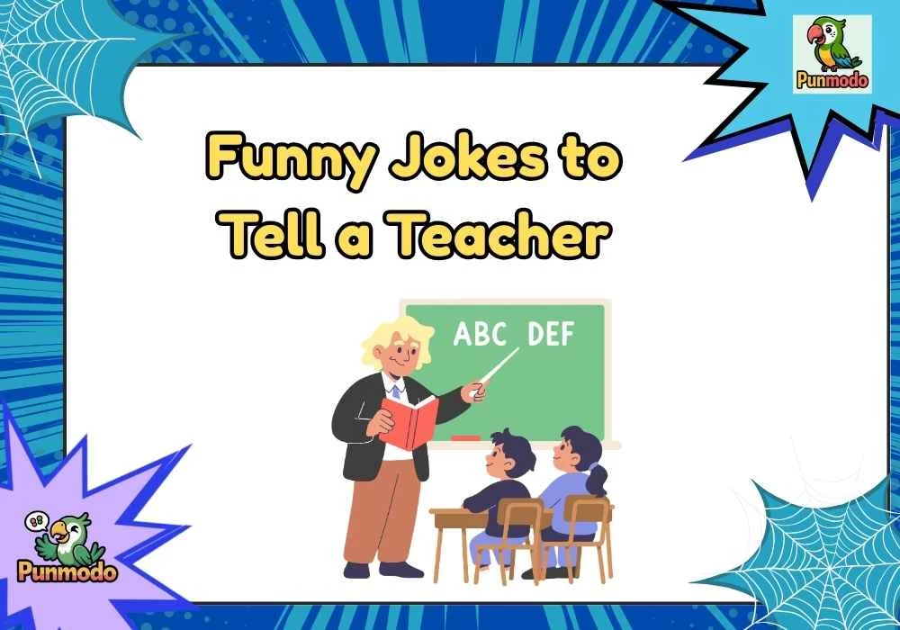 Funny Jokes to Tell a Teacher