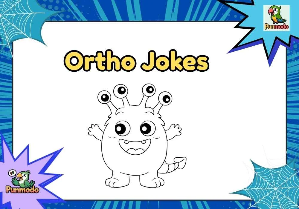 Ortho Jokes